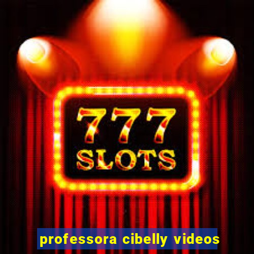 professora cibelly videos